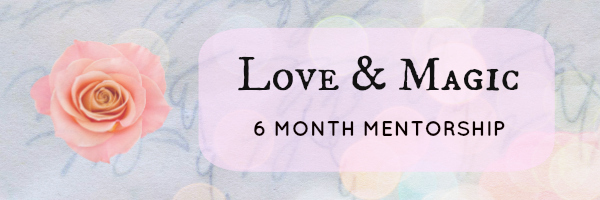 Love and Magic 6 Month Mentorship